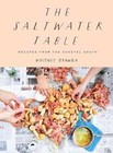 The Saltwater Table: Recipes from the - Hardcover, by Otawka Whitney - Very Good