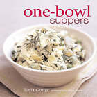 One-bowl Suppers by Tonia George (Hardback, 2007)