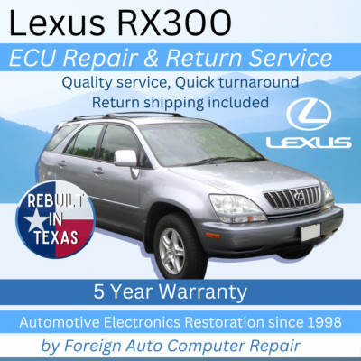 Repair & Return of your Lexus RX300 ECU - Quick Quality Service, 5 Year Warranty
