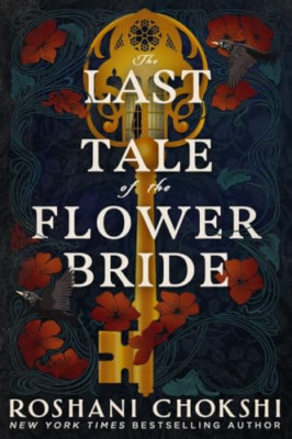 The Last Tale of the Flower Bride: The #1 Sunday Times  - Paperback NEW Chokshi,