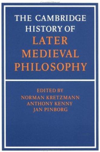The Cambridge History of Later Medieval Philosophy Kretzmann Kenny Pinborg Stump