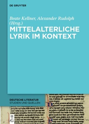 Mittelalterliche Lyrik Im Kontext, Hardcover by Kellner, Beate (EDT); Rudolph...