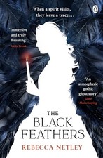 The Black Feathers: The chilling goth... by Netley, Rebecca Paperback / softback