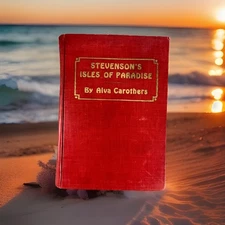 1931 Stevenson’s Isles of Paradise ~ Alva Carothers ~ Samoa Travel ~ Signed HC