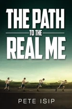 THE PATH TO THE REAL ME By Pete Isip **BRAND NEW**