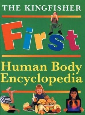 Kingfisher First Human Body Encyclopedia by Richard Walker and Roy Palmer...