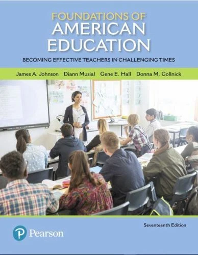 Foundations of American Education: Becoming Effective Teachers in Challenging T