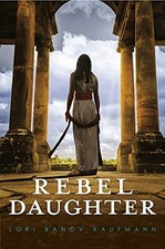 Rebel Daughter by Kaufmann, Lori Banov