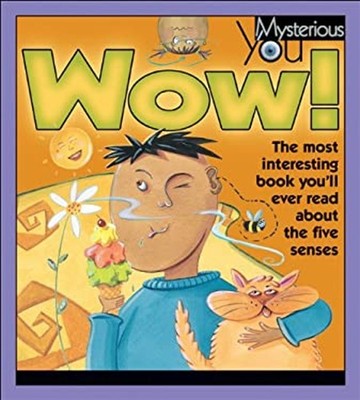 Wow! : The Most Interesting Book You'll Ever Read about the Five