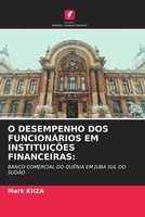 Mark Kiiza | O Desempenho Dos FuncionÁRios Em InstituiÇÕEs Financeiras: | Buch