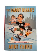 Daddy Diaries : The Year I Grew Up by Andy Cohen (2023, Hardcover) Book
