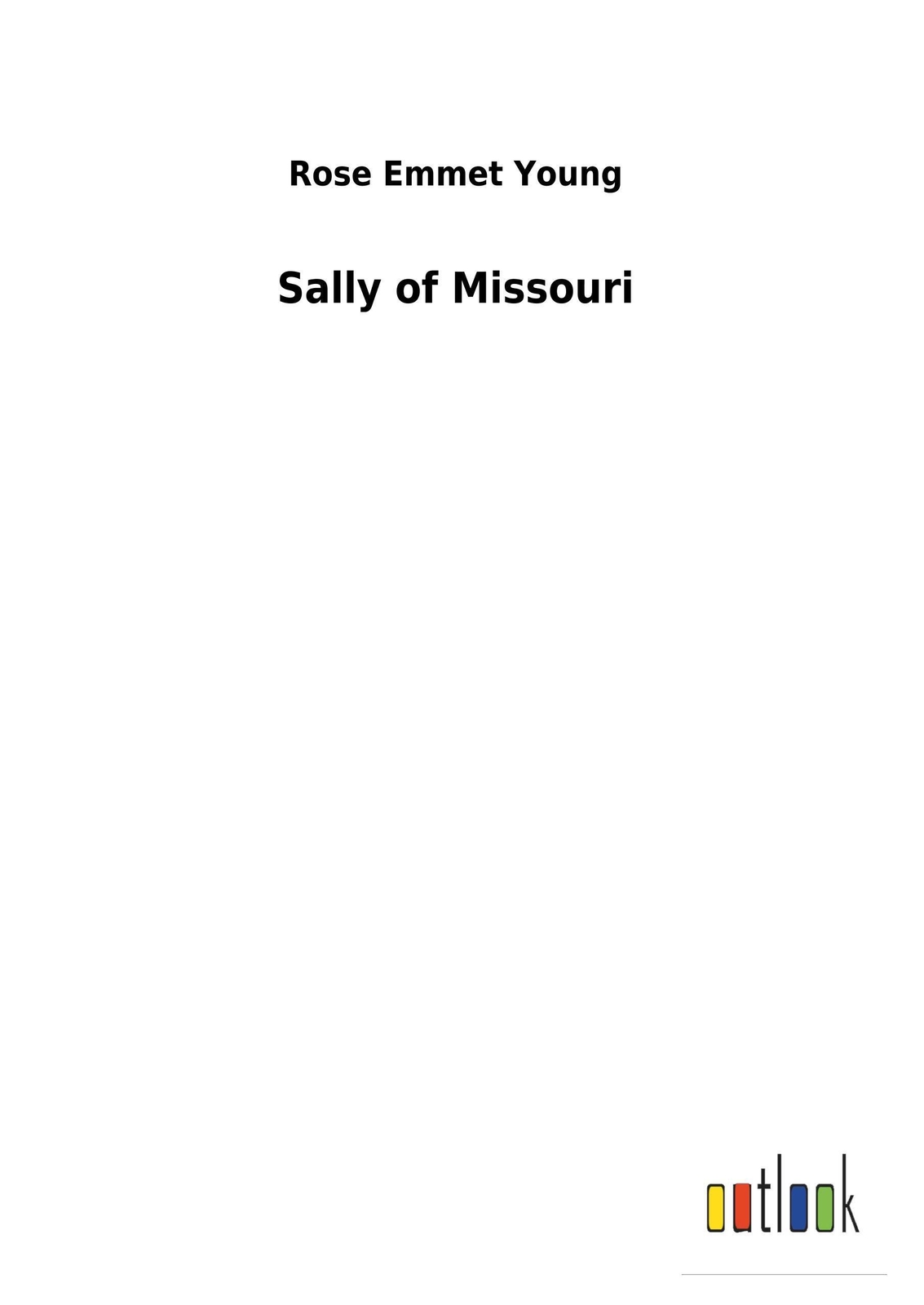 Rose Emmet Young | Sally Of Missouri | Buch | Englisch (2018) | 148 S.