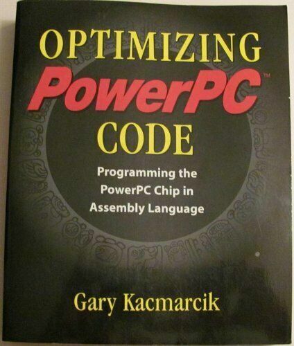 Optimizing Powerpc Code: Programming the Powerpc Chip in Assembly Language by… Najtańszy, bardzo popularny