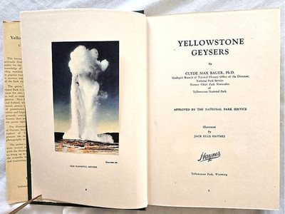 YELLOWSTONE GEYERS BY CLYDE MAX BAUER 1947 hardback w/d/j