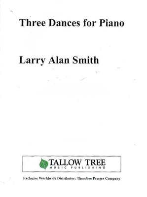 Three Dances for Piano - Larry Alan Smith (490-01190)