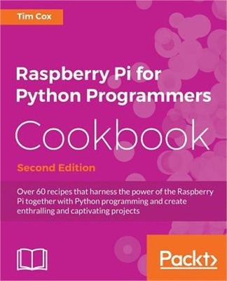 Raspberry Pi for Python Programmers Cookbook, Second Edition (Paperback or Softb