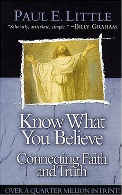Know What You Believe Paperback Paul E. Little