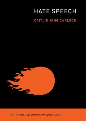 Hate Speech | Caitlin Ring Carlson | Englisch | Taschenbuch | 2021 | MIT Press