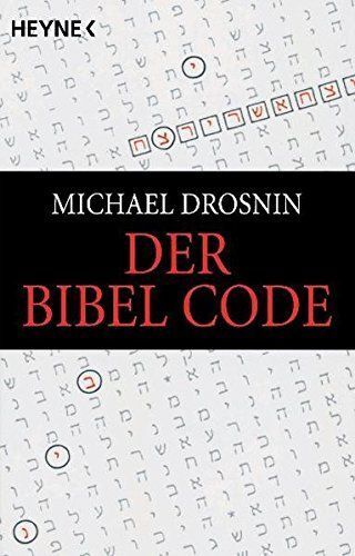 Der Bibel Code Drosnin, Michael: