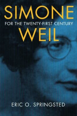Simone Weil for the Twenty-First Century, Springsted, Eric O., Excellent Book