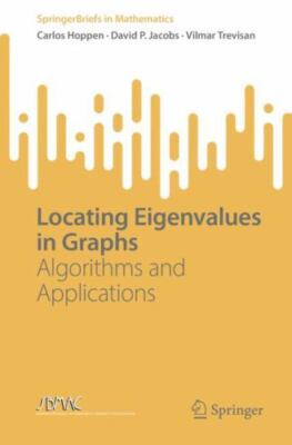 Locating Eigenvalues in Graphs : Algorithms and Applications, Paperback by Ho...