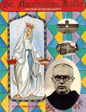 St. Maximilian Kolbe: The Story of - Paperback, by Mohan Claire Jordan - Good