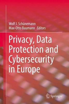 Privacy, Data Protection and Cybersecurity in Europe - 9783319536330