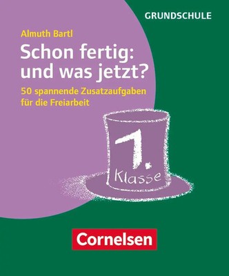 Schon fertig: und was jetzt? Klasse 1 | Almuth Bartl | Box | 50 S. | Deutsch