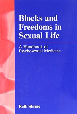 Blocks and Freedoms in Sexual Life: Handbook in Psychosexual Medicine by Ruth S