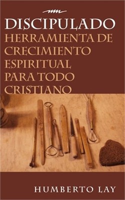 Discipulado: Herramienta de Crecimiento Espiritual Para Todo Cristiano (Paperbac
