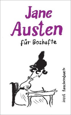Jane Austen für Boshafte Kleine Bosheiten der »Queen of Romance«
