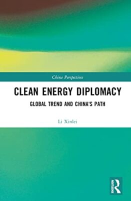 Xinlei - Clean Energy Diplomacy  Global Trend and China's Path - hardb - X555z