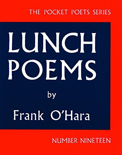 Lunch Poems (Pocket Poets) (City Lights Pocket Poets Series),Frank O'Hara