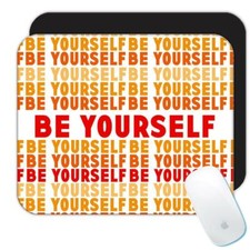 Gift Mousepad : Be Yourself Inspirational Quotes Script Office Work