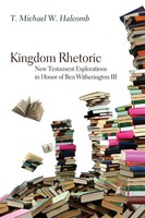 Kingdom Rhetoric T. Michael W. Halcomb Taschenbuch Kartoniert / Broschiert 2013