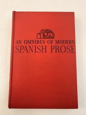 An Omnibus of Modern Spanish Prose Edit by Lawrence Wilkins 1936 Hardcover
