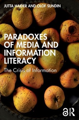 Paradoxes of Media and Information Literacy by Jutta  Haider (Paperback Book)