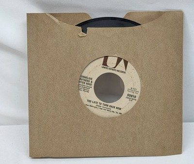 Cornelius Brothers & Sister Rose. Too Late To Turn Back Now.  45 rpm