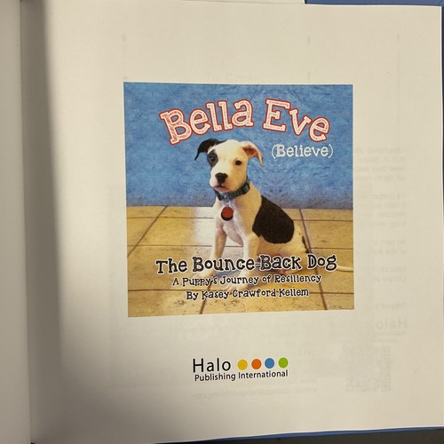 Bella Eve (Believe) The Bounce-Back Dog by Kasey Crawford Hardcover Book SIGNED - Picture 23 of 24