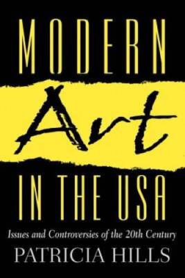 Modern Art in the USA: Issues and Controversies of the 20th Century - GOOD