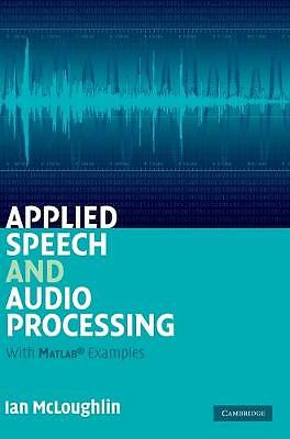 Applied Speech and Audio Processing With Matlab Examples McLoughlin Hardback