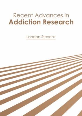 Recent Advances in Addiction Research, Hardcover by Stevens, London (EDT), Br...