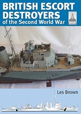 Shipcraft 28: British Escort Destroyers: of the Second World War by Brown, Les