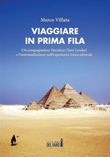 Libro - Marco Villata - Viaggiare In Prima Fila. L'accompagnatore Turistico (Tou