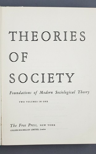 Theories Of Society Foundations Of Modern Sociological Theory 2 Volumes In 1 - Picture 3 of 6