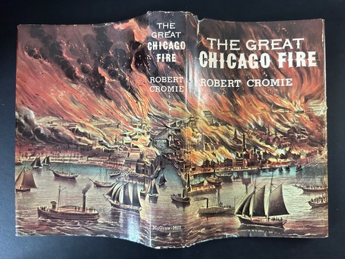 The Great Chicago Fire, by Robert Cromie - 1958 - 1st Edition, HC Book DJ - Picture 3 of 14
