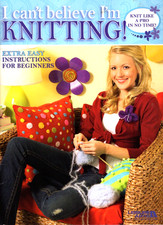 I Can't Believe I'm Knitting Leisure Arts 3918 Extra Easy for Beginners