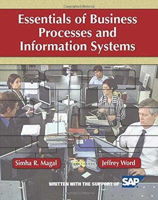 Essentials of Business Processes and Information Systems By Simh