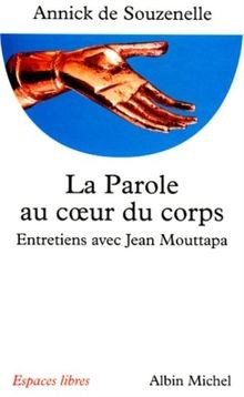 La parole au coeur du corps : entretiens avec Jean Moutt... | Buch | Zustand gut