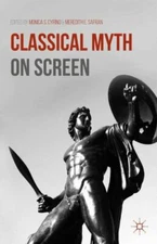 Classical Myth on Screen by 